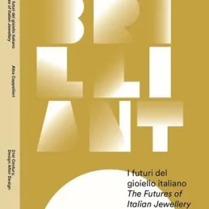 Reso Gratuito Brilliant! I futuri del gioiello italiano. Ediz. italiana e inglese