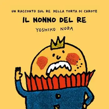 Il nonno del Re. Ediz. illustrata Solo Oggi