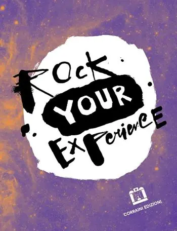 Rock your experience. Ediz. italiana e inglese Quantità Limitata