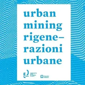 Quantità Limitata Urban mining-Rigenerazioni urbane. Ediz. bilingue