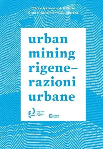 Quantità Limitata Urban mining-Rigenerazioni urbane. Ediz. bilingue