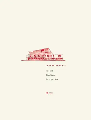 Prezzo Ridotto Cesare Roversi. 70 anni di cultura della qualità. Ediz. illustrata