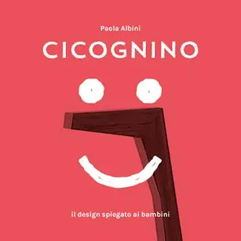 Cicognino. Il design spiegato ai bambini Nuovo Arrivo