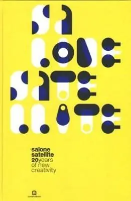 Salone satellite. 20 anni di nuova creatività-20 years of new creativity. Ediz. a colori Spedito Oggi