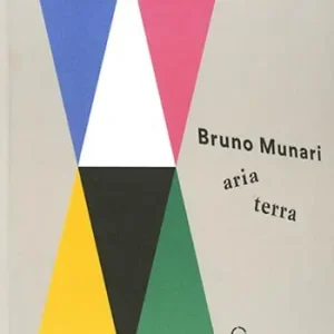 Professionale Bruno Munari aria-terra. Catalogo della mostra (Cittadella, 9 aprile 2017-10 gennaio 2018). Ediz. illustrata