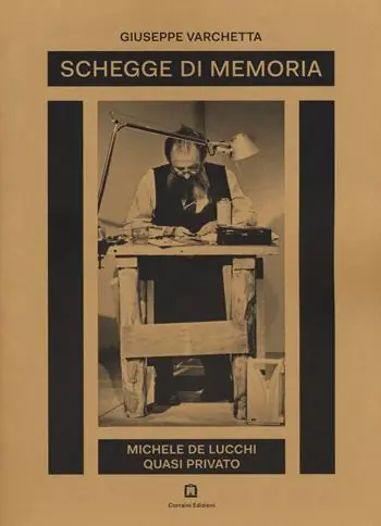 Schegge di memoria. Michele De Lucchi quasi privato Reso Gratuito