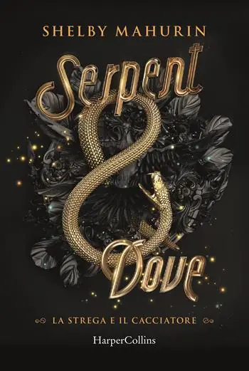 Serpent & dove. La strega e il cacciatore. Vol. 1 Consegna Rapida