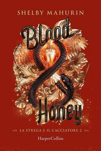 Blood & honey. La strega e il cacciatore. Vol. 2 Occasione