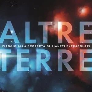 Altre terre. Viaggio alla scoperta di pianeti extrasolari Professionale