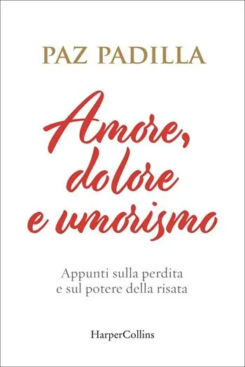 Amore, dolore e umorismo. Appunti sulla perdita e sul potere della risata Economico