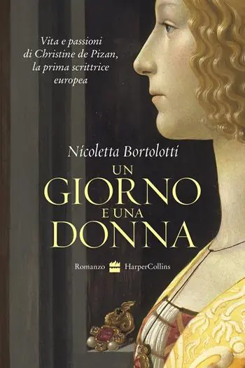 Un giorno e una donna. Vita e passioni di Christine de Pizan, la prima scrittrice europea Reso Gratuito