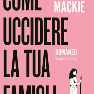 Come uccidere la tua famiglia Spedito Oggi