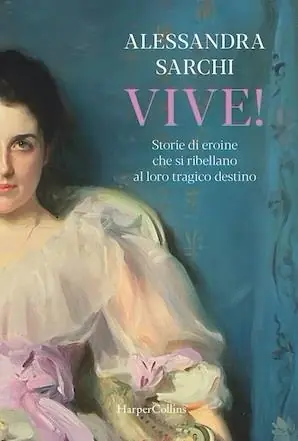 Vive! Storie di eroine che si ribellano al loro tragico destino Prezzo Conveniente