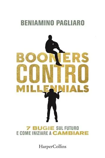 Boomers contro millennials. 7 bugie sul futuro e come iniziare a cambiare Esclusivo