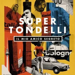 Esclusivo SuperTondelli. Il mio amico segreto