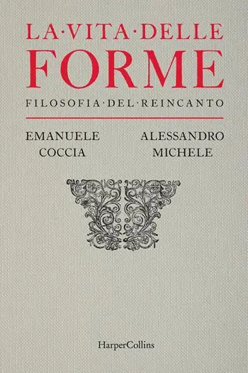 La vita delle forme. Filosofia del reincanto Miglior Prezzo