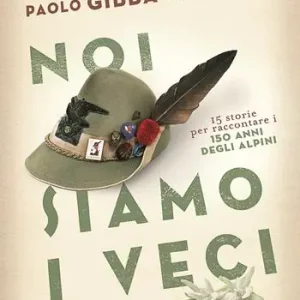 Economico Noi siamo i veci. 15 storie per raccontare i 150 anni degli alpini