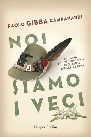 Economico Noi siamo i veci. 15 storie per raccontare i 150 anni degli alpini
