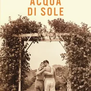 Acqua di sole. La saga dei Fiorenza e dei Gentile Occasione