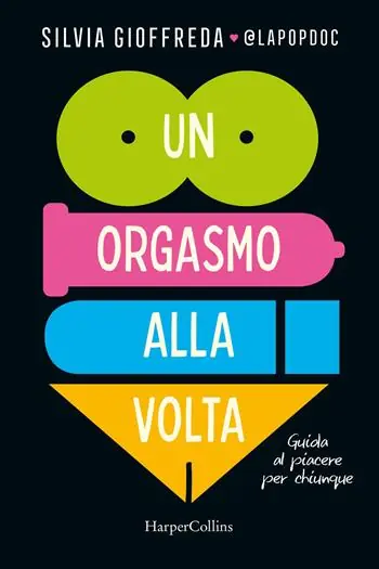 Offerta Del Giorno Un orgasmo alla volta. Guida al piacere per chiunque