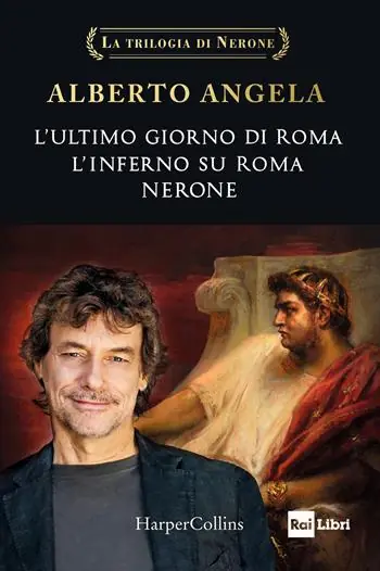 La trilogia di Nerone L‘ultimo giorno di Roma-L‘inferno su Roma-Nerone Professionale