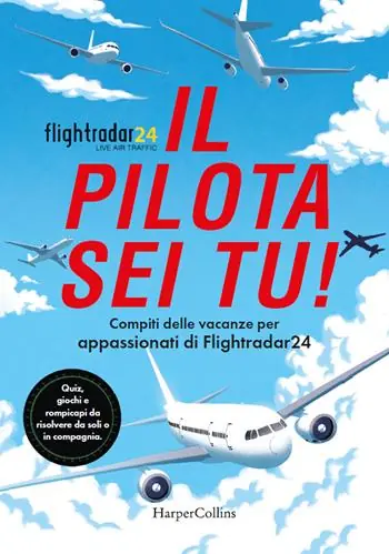Il pilota sei tu! Compiti delle vacanze per appassionati di Flightradar24. Quiz, giochi e rompicapi da risolvere da soli o in compagnia Pagamento Sicuro