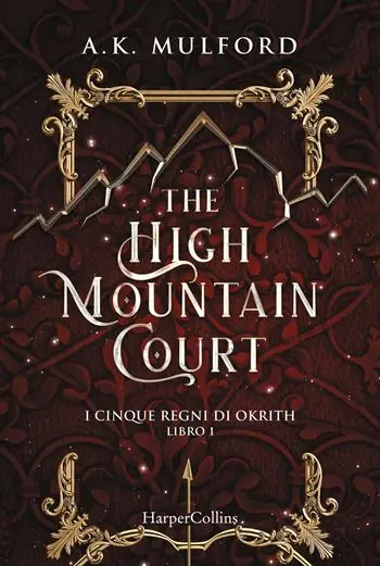 The high mountain court. I cinque regni di Okrith. Vol. 1 Più Venduto