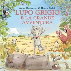 Occasione Imperdibile Lupo Grigio e la grande avventura. Ediz. a colori