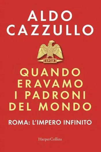 Più Venduto Quando eravamo i padroni del mondo. Roma l‘impero infinito