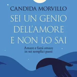 Sei un genio dell‘amore e non lo sai. Amare e farsi amare in sei semplici passi Offerta