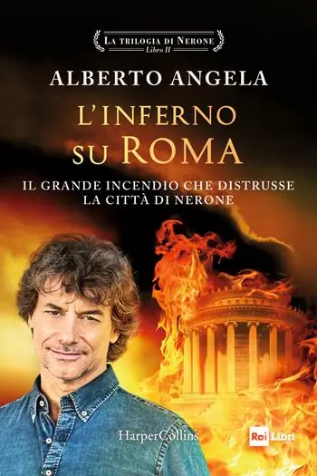 Esclusivo L‘inferno su Roma. Il grande incendio che distrusse la città di Nerone. La trilogia di Nerone. Vol. 2