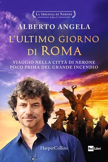 L‘ultimo giorno di Roma. Viaggio nella città di Nerone poco prima del grande incendio. La trilogia di Nerone. Vol. 1 Spedito Oggi