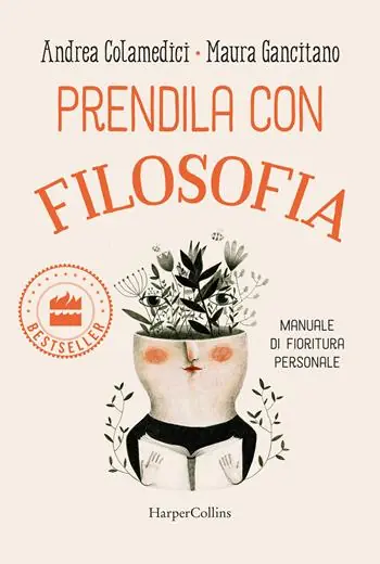 Spedito Oggi Prendila con filosofia. Manuale di fioritura personale