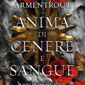 Anima di cenere e sangue. A soul of ash and blood Nuova Collezione