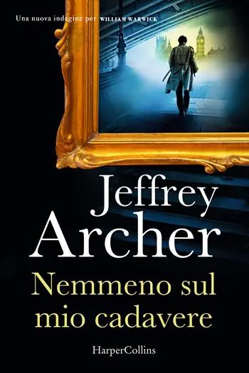 Nemmeno sul mio cadavere. Una nuova indagine per William Warwick Pagamento Sicuro