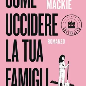 Come uccidere la tua famiglia Nuova Collezione