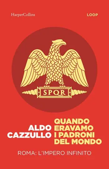 Saldi Quando eravamo i padroni del mondo. Roma l‘impero infinito
