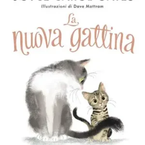 La nuova gattina. Ediz. illustrata Ultima Occasione