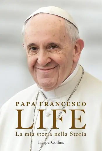 Life. La mia storia nella Storia. L‘autobiografia di Papa Francesco Ordina Subito