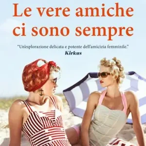 Promozione Esclusiva Le vere amiche ci sono sempre