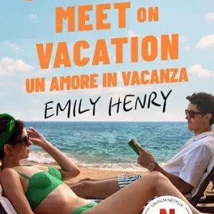 Popolare People we meet on vacation. Un amore in vacanza