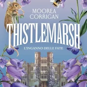 Occasione Thistlemarsh. L‘inganno delle fate