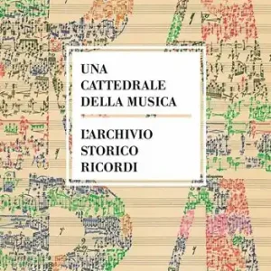 Vendita Finale Una cattedrale della musica. L‘archivio storico Ricordi