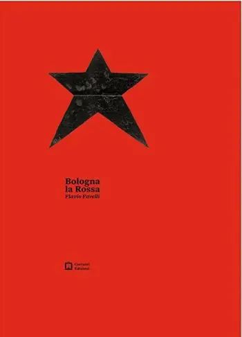 Nuova Collezione Flavio Favelli. Bologna la Rossa. Ediz. illustrata