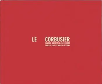 Le Corbusier viaggi, oggetti e collezioni Promozione