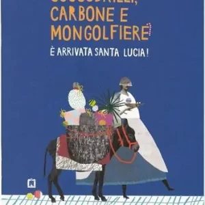 Coccodrilli, carbone e mongolfiere. È arrivata Santa Lucia! Novità