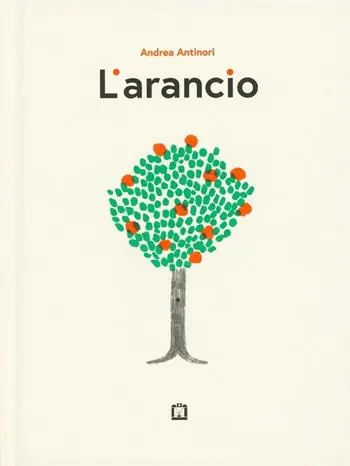 Nuovo Arrivo L‘arancio. Ediz. illustrata