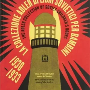 Affare La Collezione Adler di libri sovietici per bambini 1930-1933. Due architetti nella terra dei Soviet