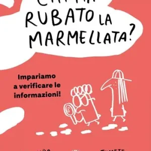Subito Disponibile Chi ha rubato la marmellata? Impariamo a verificare le informazioni