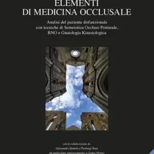 Compra Adesso Elementi di medicina occlusale. Analisi del paziente disfunzionale con tecniche di Semeiotica Occluso Posturale, RNO e Gnatologia Kinesiologica. Con QR Code